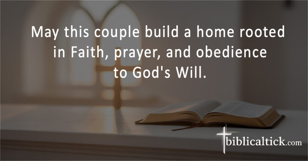 May this couple build a home rooted in Faith, prayer, and obedience to God's Will.