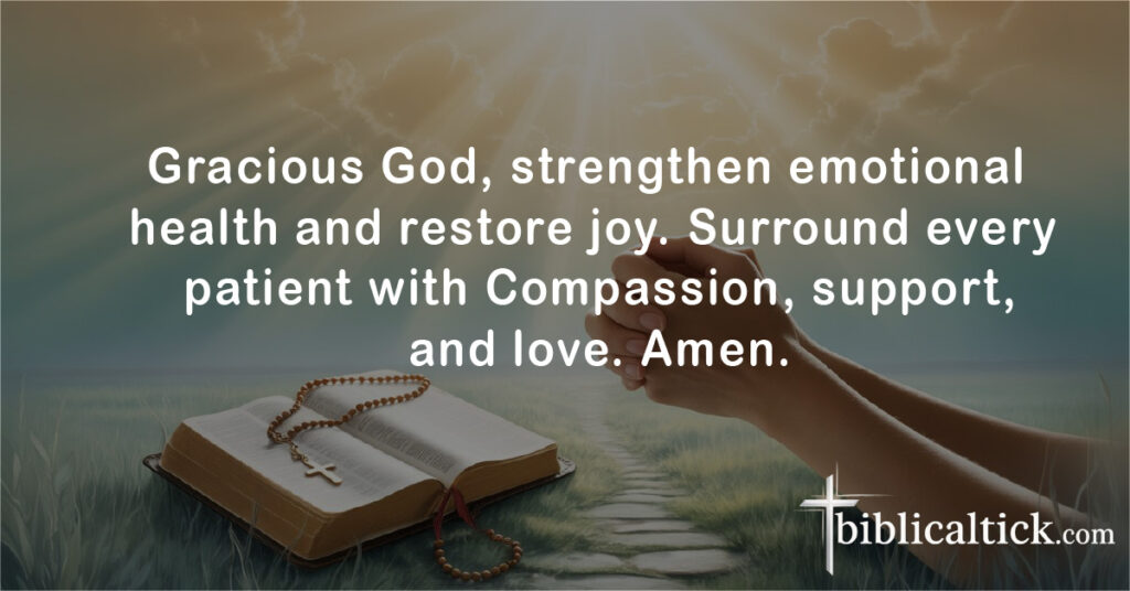 Gracious God, strengthen emotional health and restore joy. Surround every patient with Compassion, support, and love. Amen.